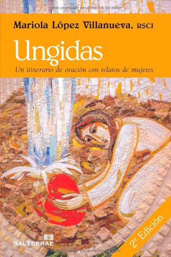 Libro: Ungidas: Un itinerario de oracion con relatos de mujeres
