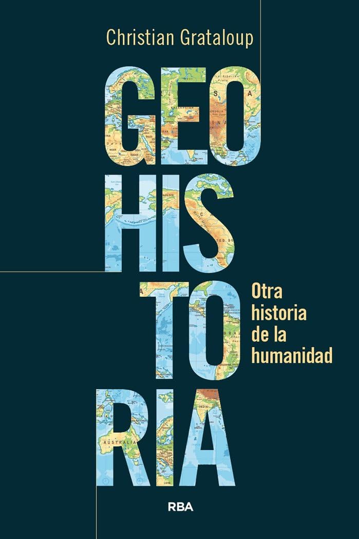 Libro: Geohistoria: Otra historia de la humanidad (Ensayo y Biografía)