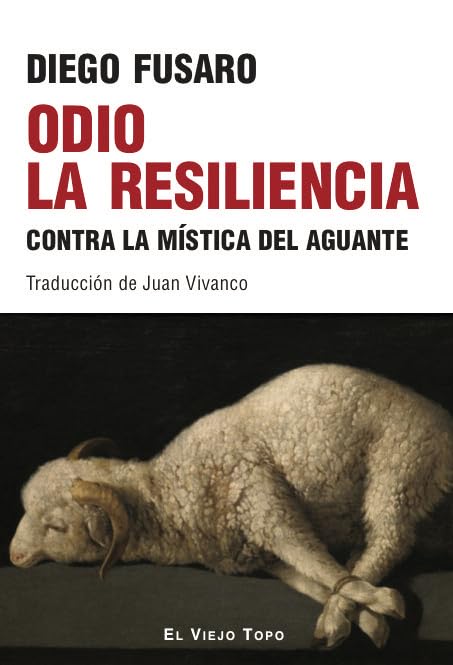 Libro: Odio la resiliencia. Contra la mística del aguante