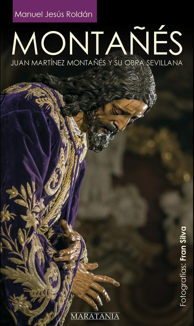 Libro: MONTAÑÉS, Juan Martínez Montañés y su obra sevillana (Agustín de Azara)