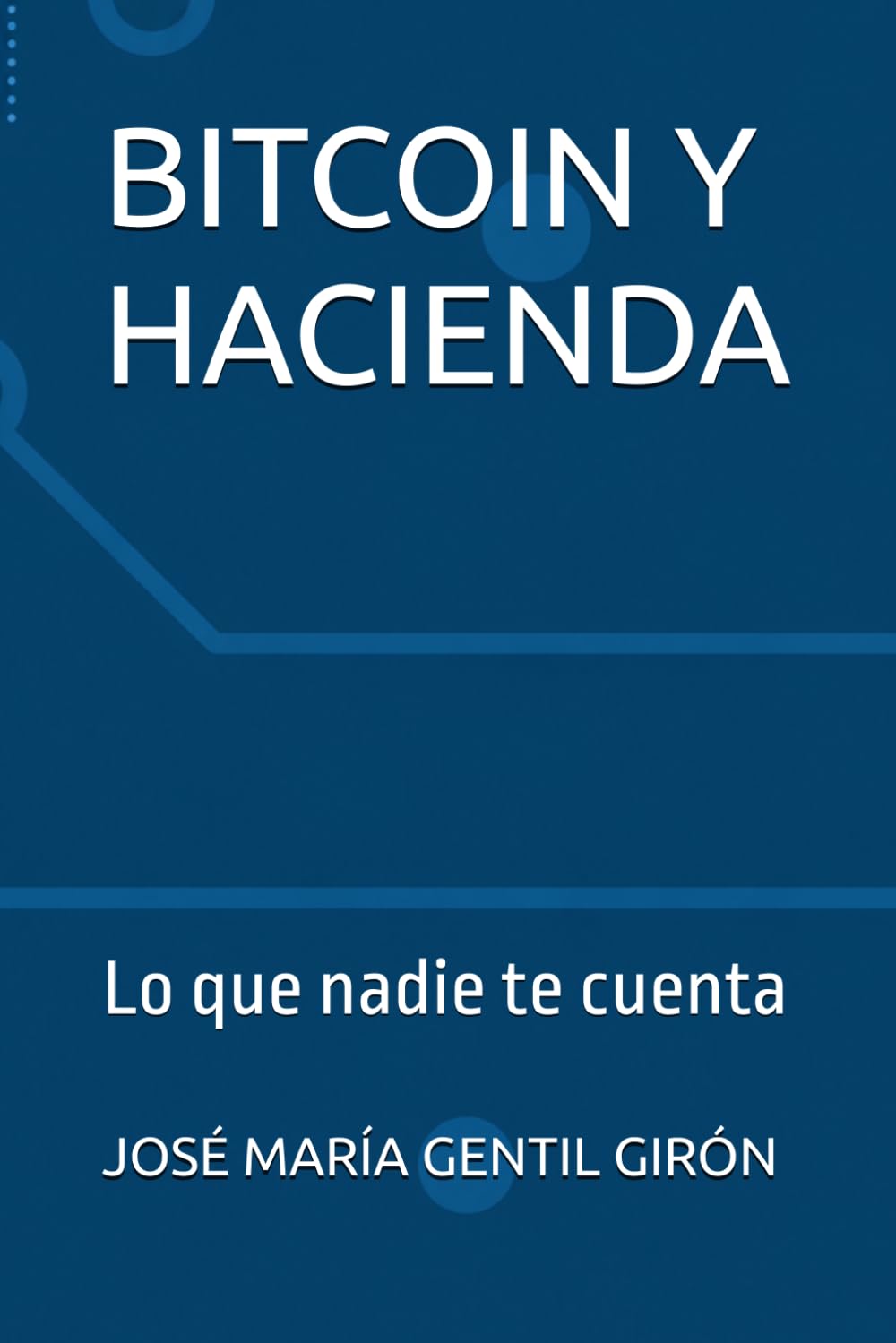 Libro: BITCOIN Y HACIENDA: Lo que nadie te cuenta (Spanish Edition)
