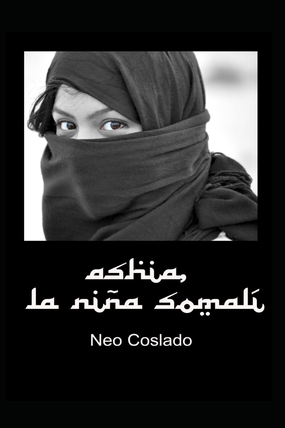 Libro: Ashia, la niña somalí: basada en hechos reales (Spanish Edition)