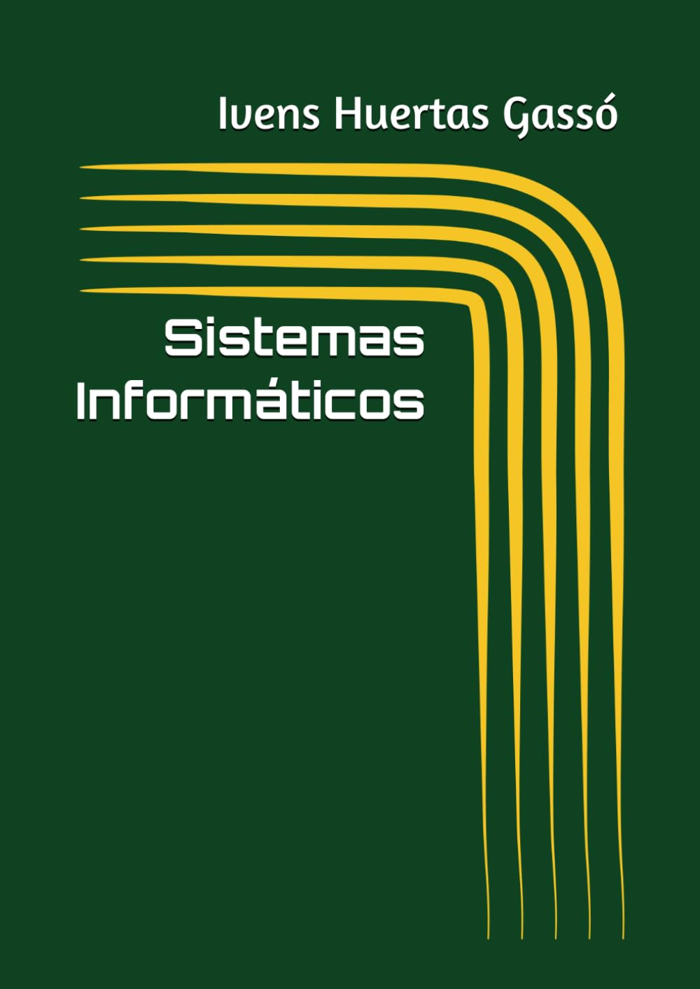 Libro: Sistemas Informáticos (Spanish Edition)