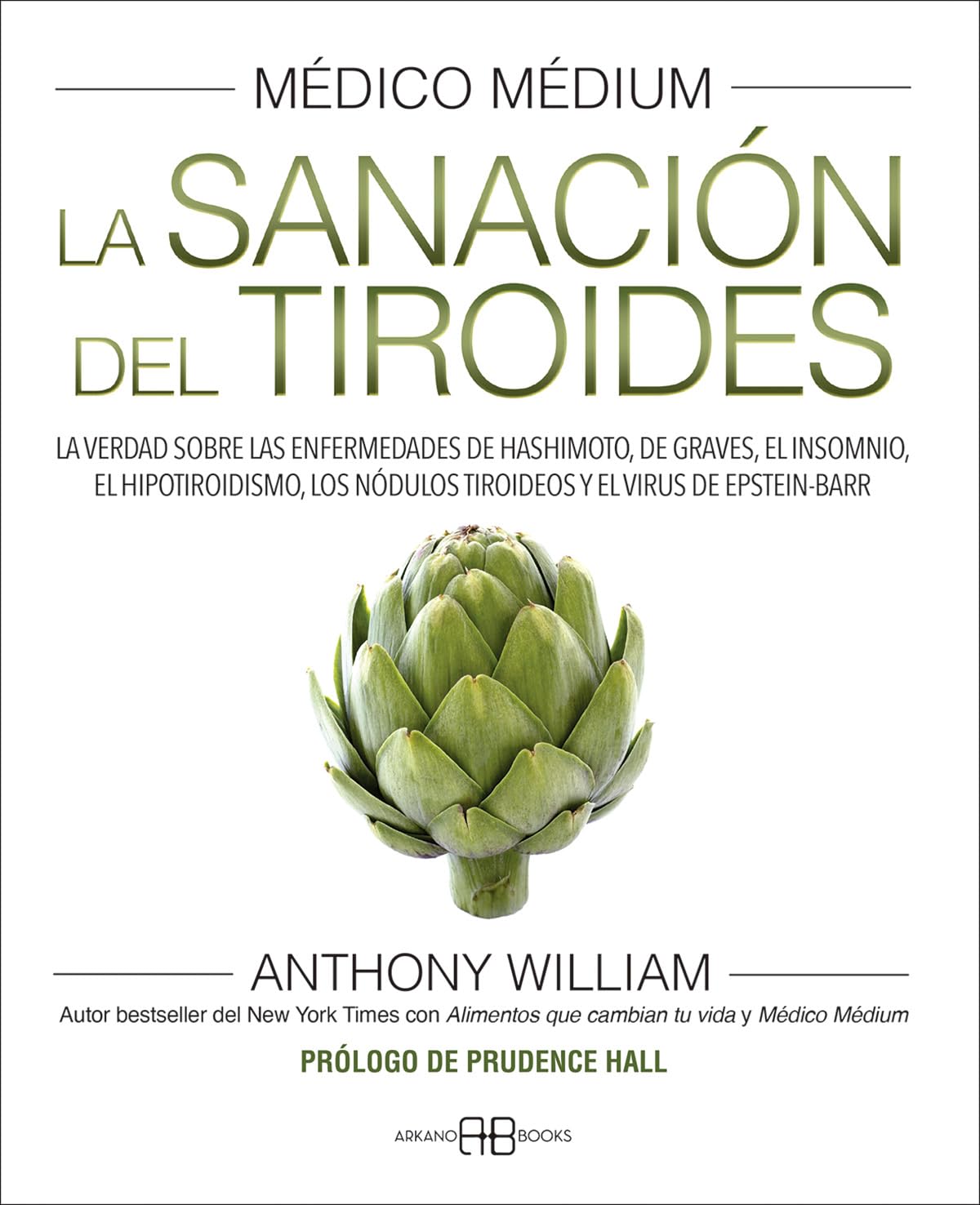 Libro: Médico Médium. La sanación del tiroides: La verdad sobre las enfermedades de Hashimoto, de Graves, el insomnio, el hipotiroidismo, los nódulos tiroideos y el virus de Epstein-Barr