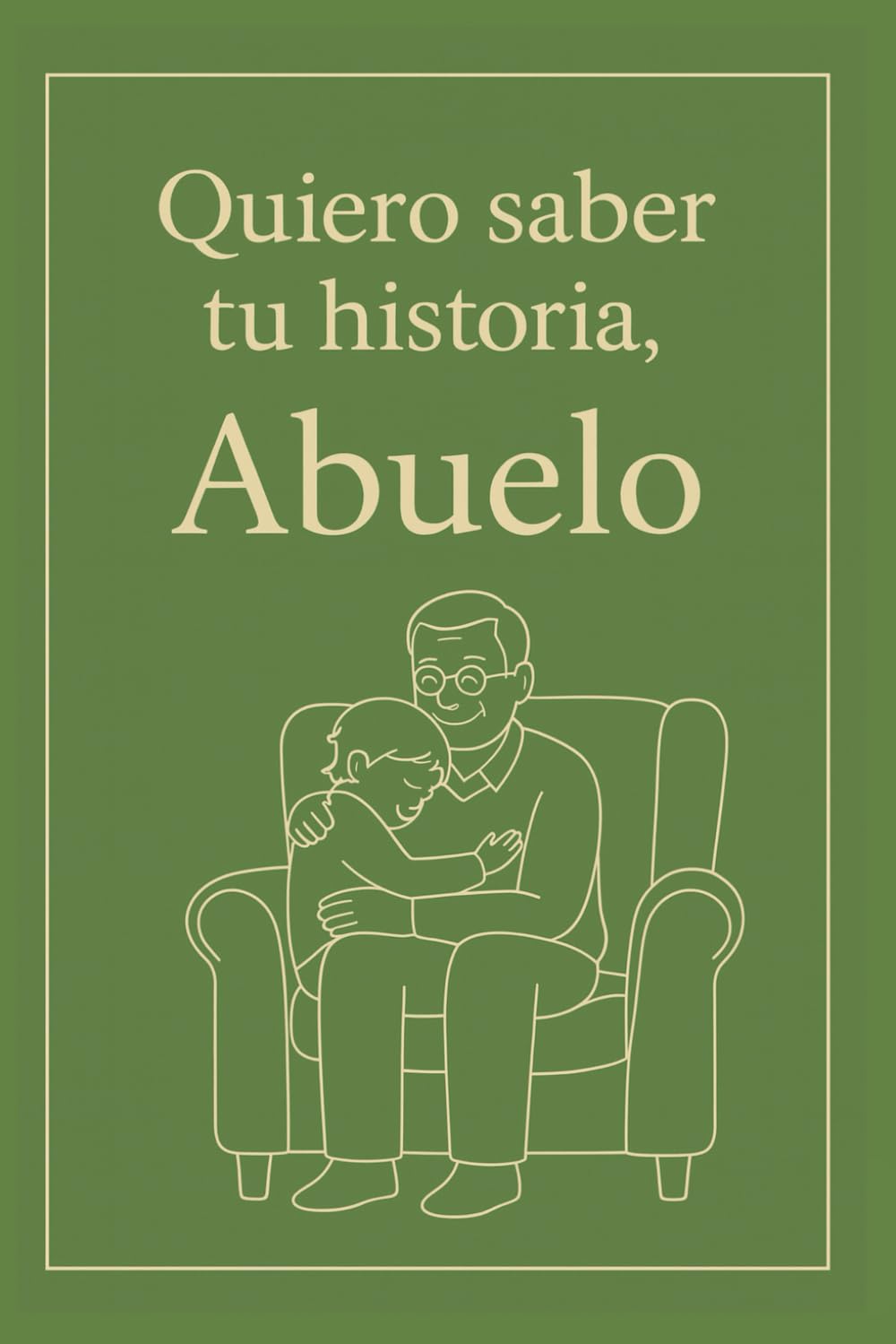 Libro: Quiero saber tu historia, Abuelo: Regalo especial para abuelos