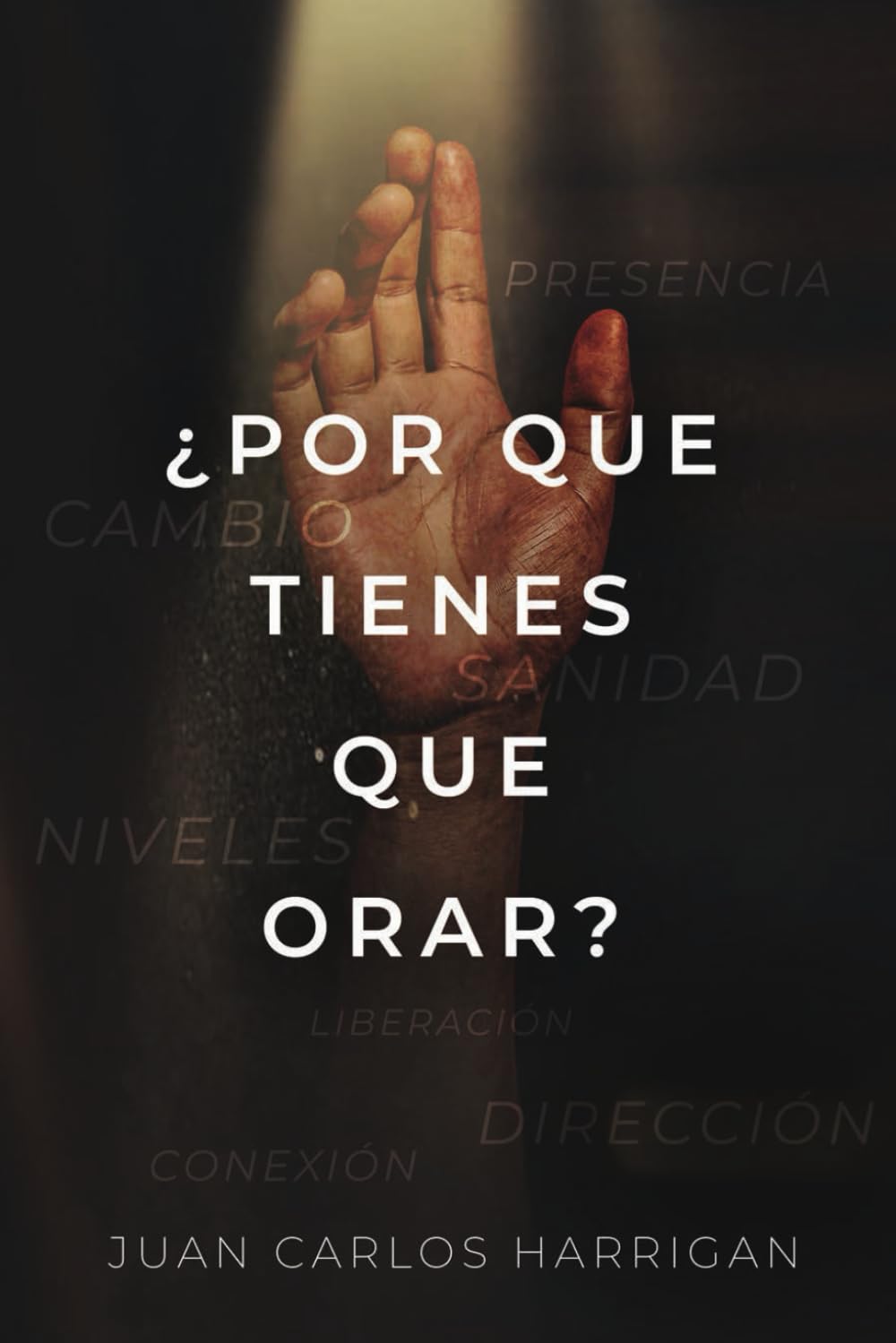 Libro: ¿Por qué tienes que orar? (Spanish Edition)
