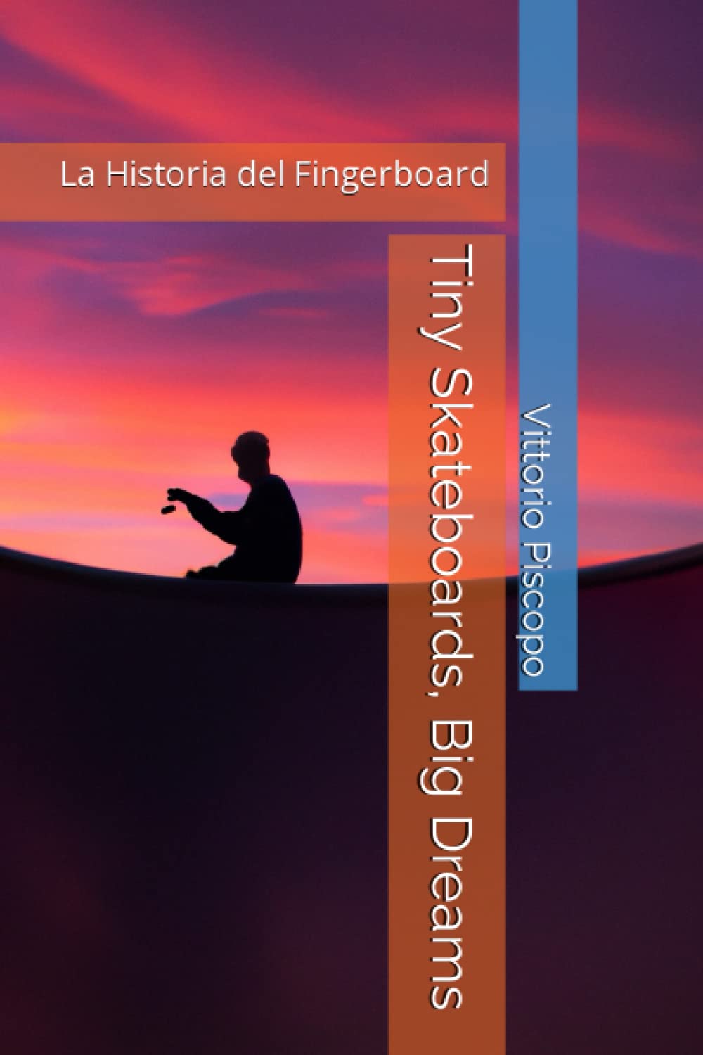Libro: Tiny Skateboards, Big Dreams: La Historia del Fingerboard (Spanish Edition)