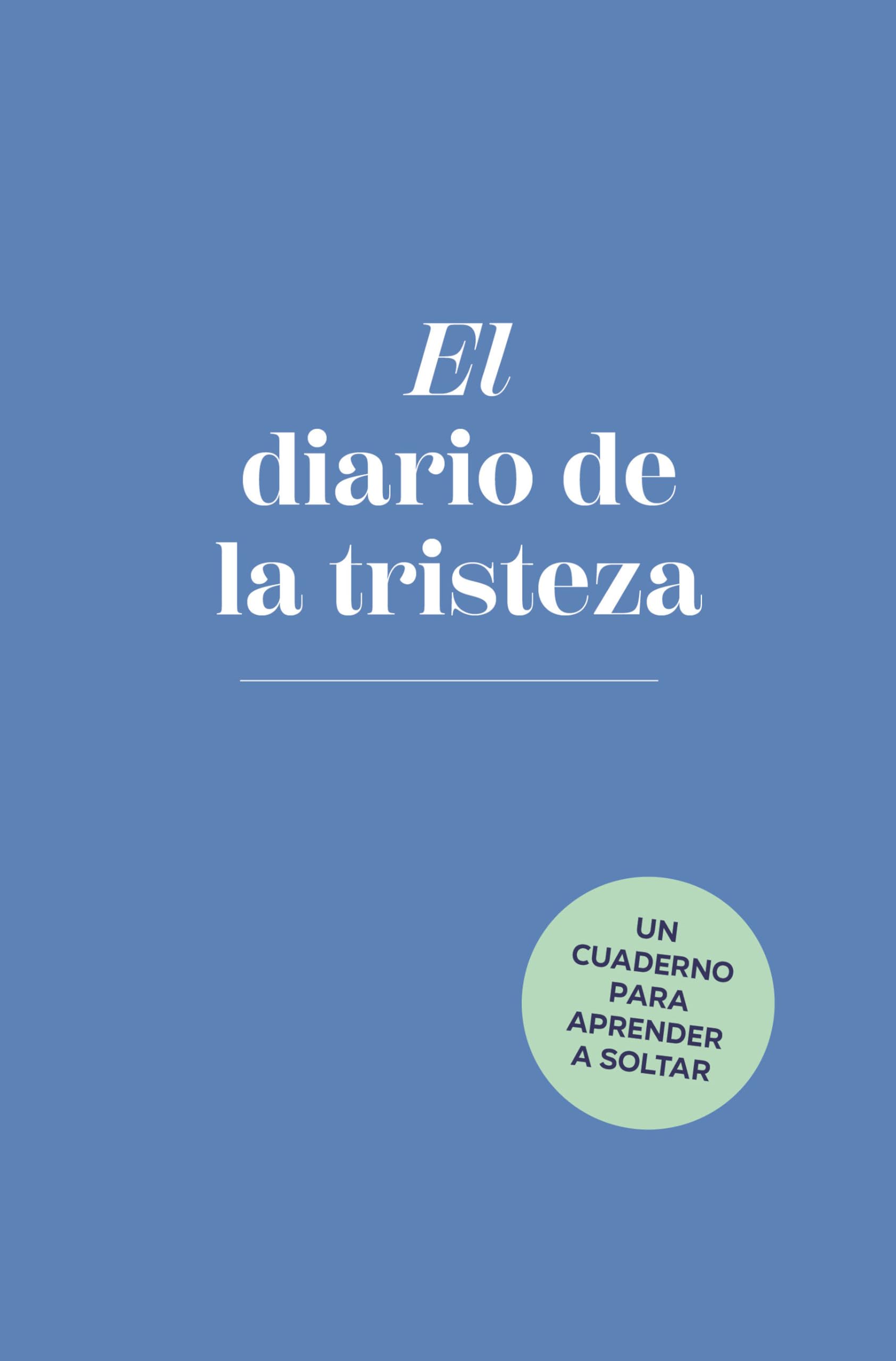 Libro: El diario de la tristeza / The Sadness Book (Spanish Edition)