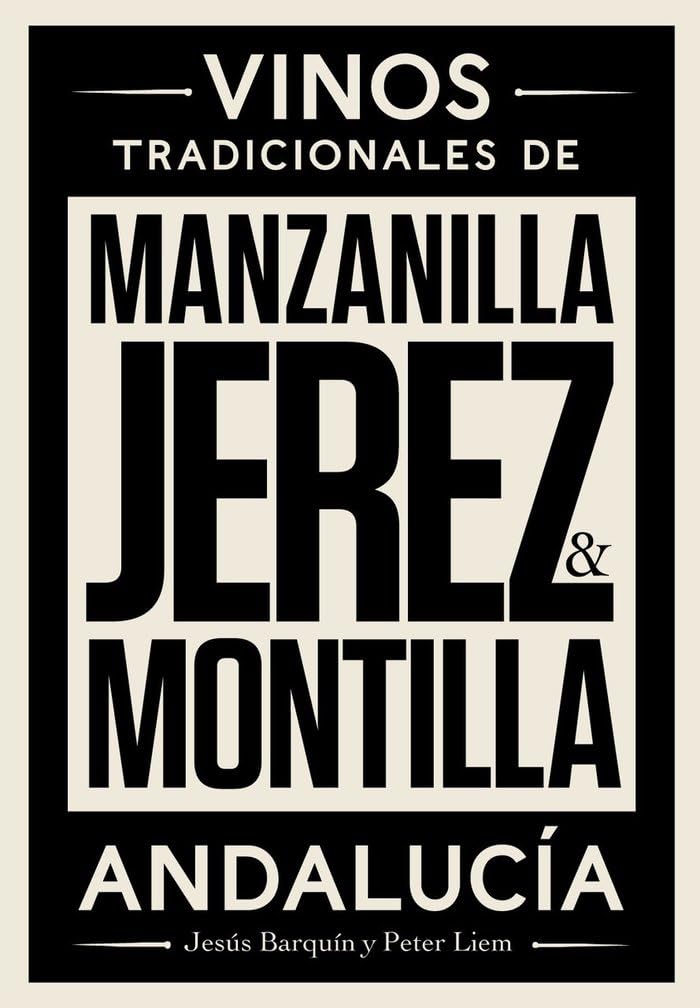 Libro: Jerez, Manzanilla y Montilla: Vinos tradicionales de Andalucía