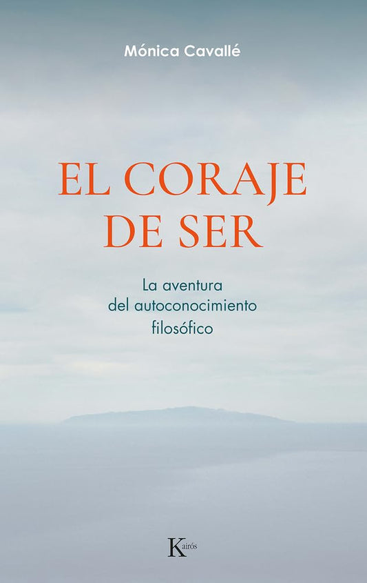 El coraje de ser: La aventura del autoconocimiento filosófico (Sabiduría perenne)