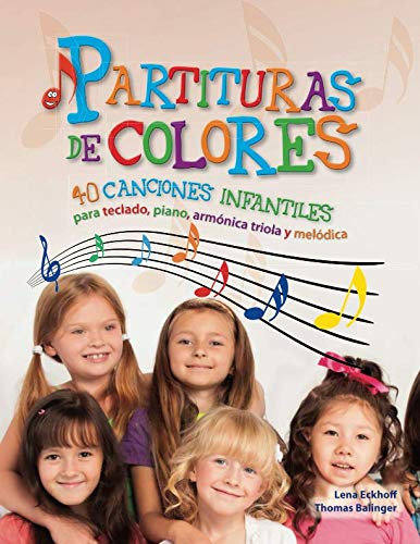 Libro: Partituras de colores: 40 canciones infantiles para teclado, piano, armónica triola y melódica