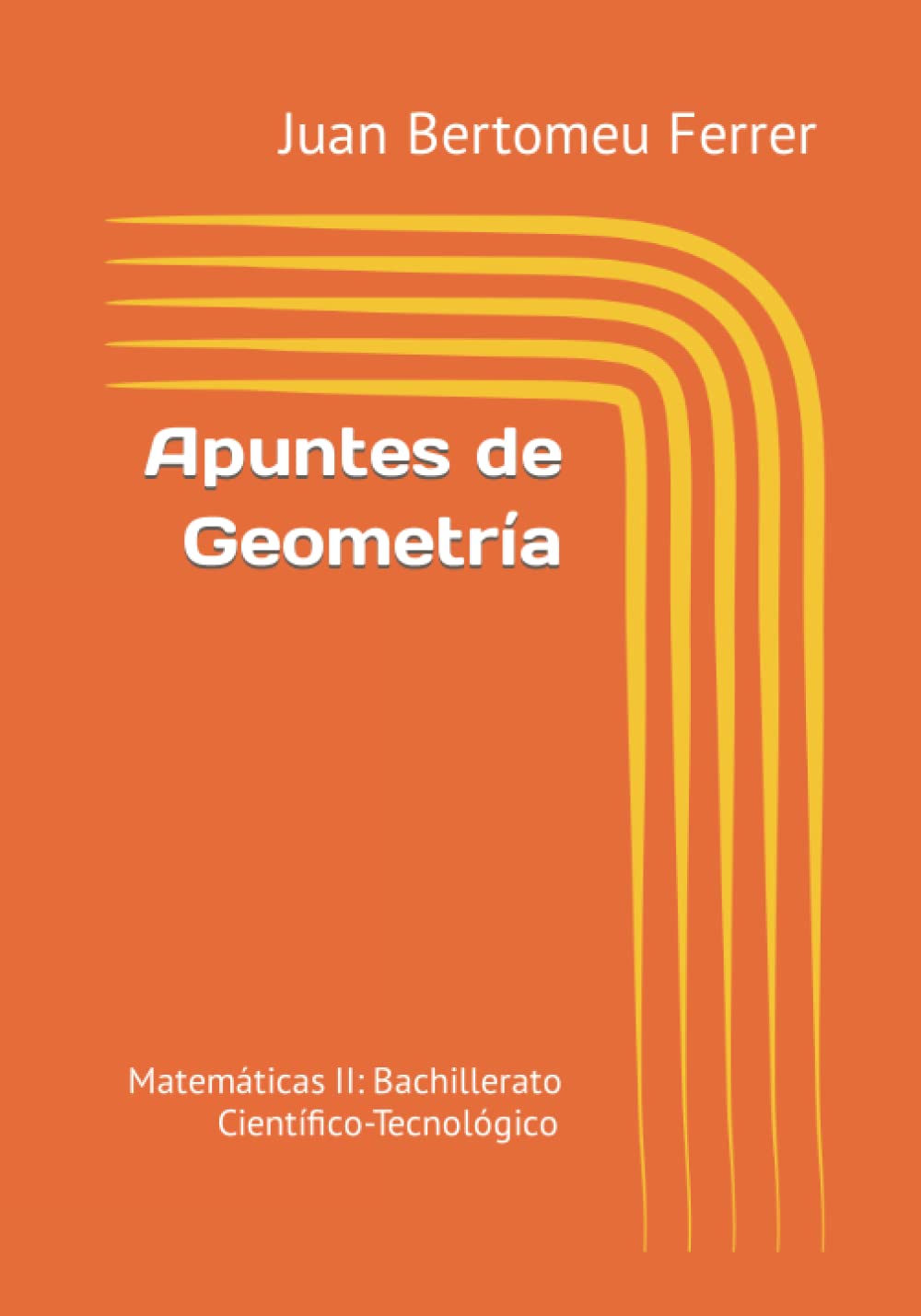 Libro: Apuntes de Geometría: Matemáticas II: Bachillerato Científico-Tecnológico (Spanish Edition)