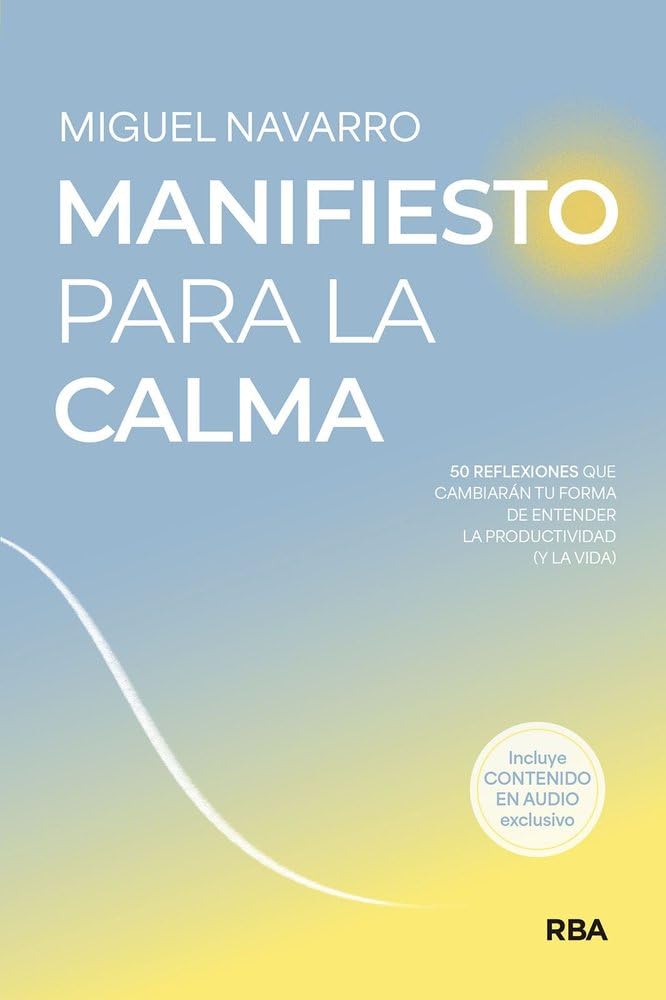 Libro: Manifiesto para la calma: 50 reflexiones que cambiarán tu forma de entender la productividad (y la vida) (Desarrollo personal)