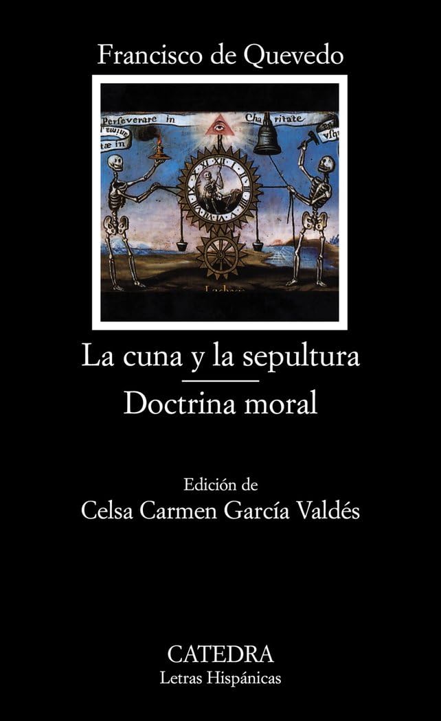 Libro: La cuna y la sepultura: Doctrina Moral: 613 (Letras Hispánicas)