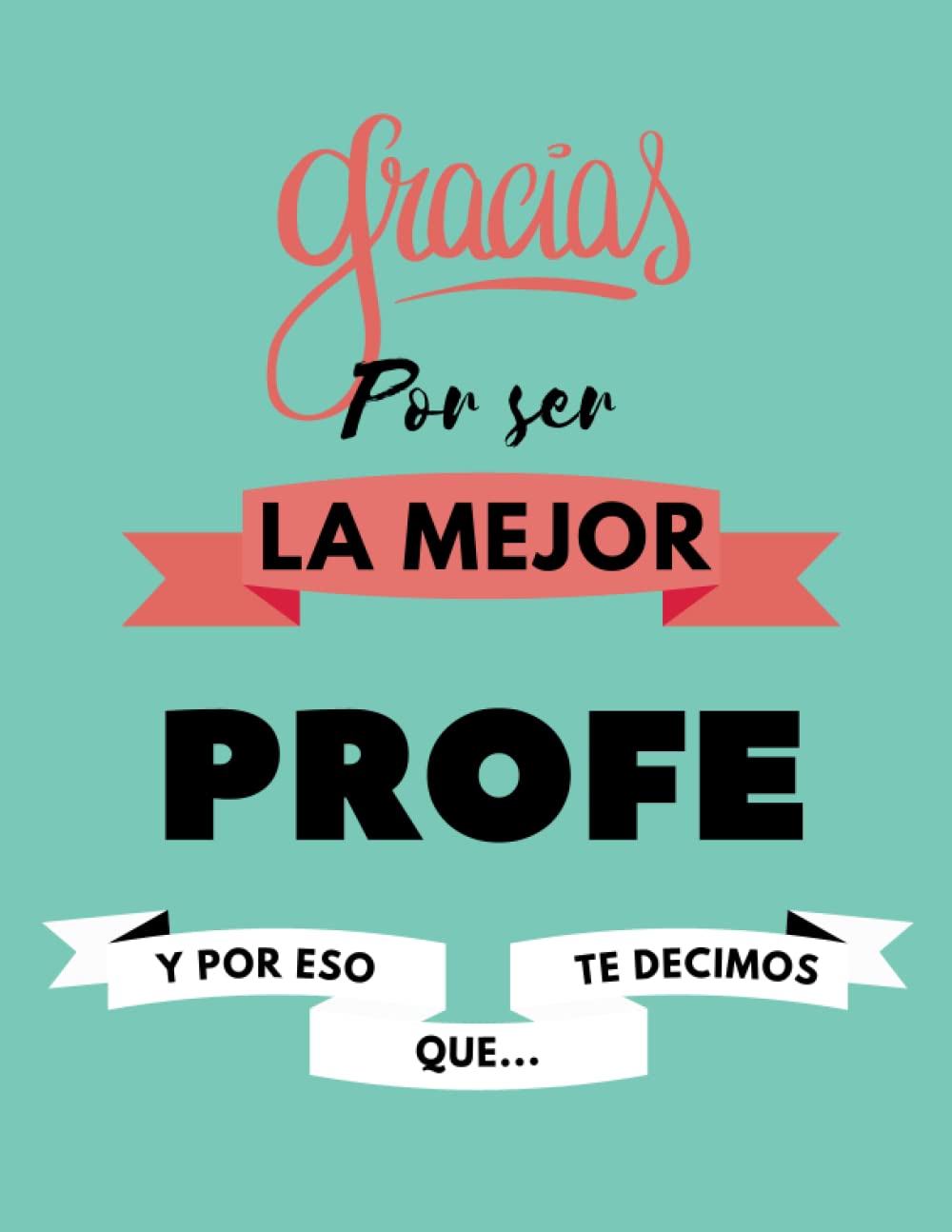 Libro: GRACIAS POR SER LA MEJOR PROFE: LIBRO DE FIRMAS