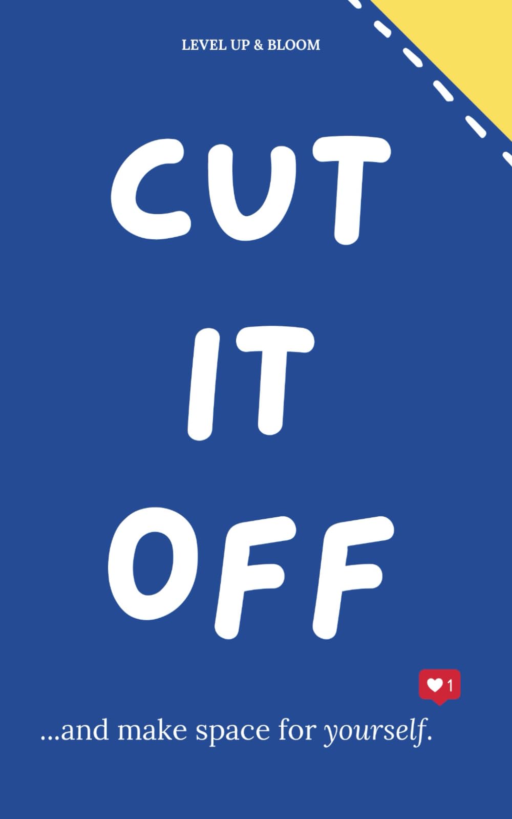 Libro: Cut It Off And Make Space For Yourself: A Journal To Learn To Heal, Love Yourself, Let Go | With Prompts, Affirmations, Deep Questions And Mindfulness Exercises For Relaxation, Unwind And Vent