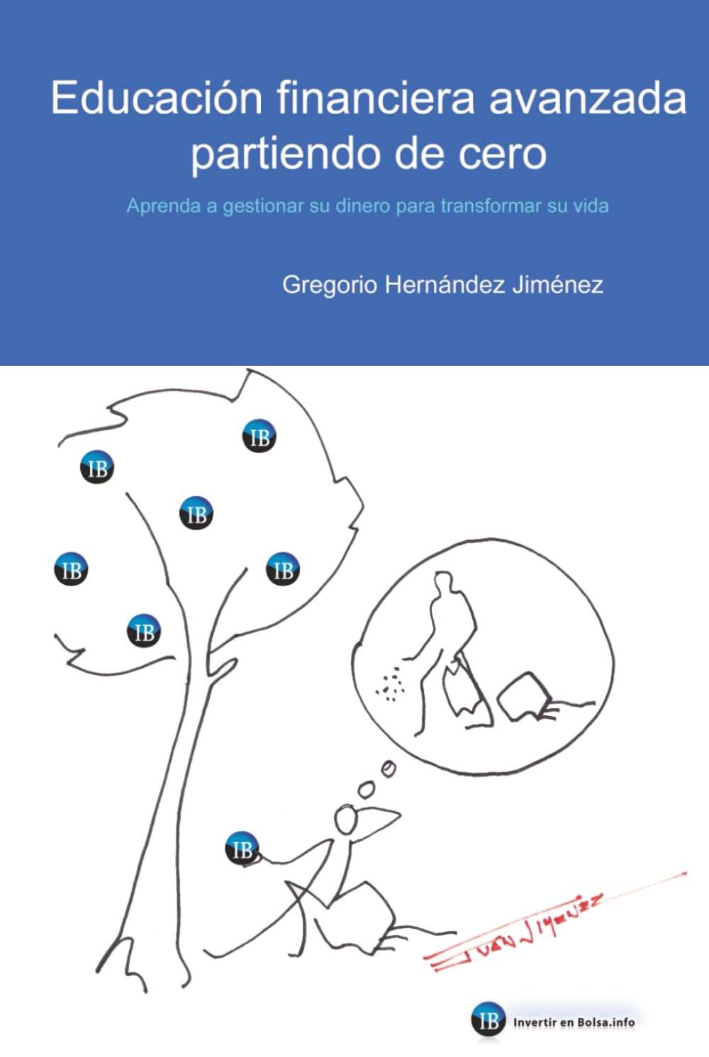 Libro: Educación financiera avanzada partiendo de cero: (Aprenda a gestionar su dinero para transformar su vida) (Spanish Edition)