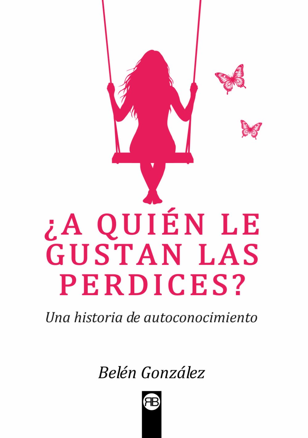 Libro: ¿A QUIÉN LE GUSTAN LAS PERDICES?: Una historia de autoconocimiento (Spanish Edition)