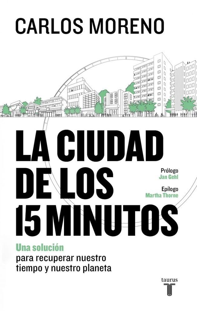 Libro: La ciudad de los 15 minutos: Una solución para recuperar nuestro tiempo y nuestro planeta (Pensamiento)