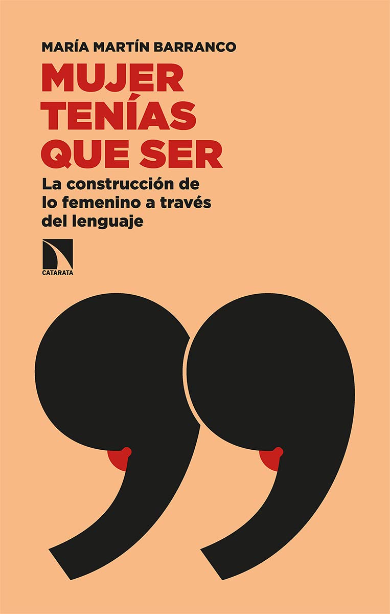 Libro: Mujer tenías que ser: La contrucción de lo femenino a través del lenguaje