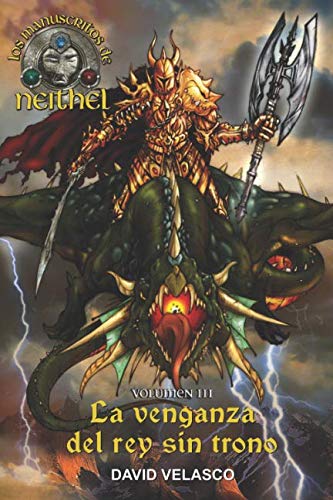 Libro: Los Manuscritos de Neithel, volumen III: La venganza del rey sin trono (Tierras de Úrowen) (Spanish Edition)