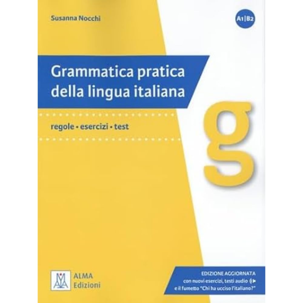 Libro: GRAMMATICA PRATICA DELLA LINGUA ITALIANA: Regole, esercizi, test (ALMA)