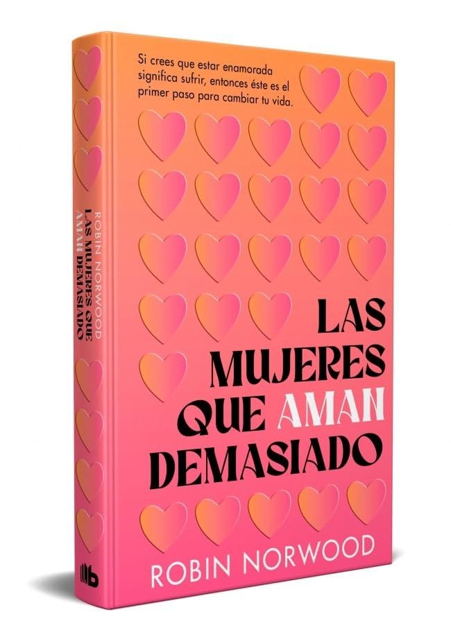 Libro: Las mujeres que aman demasiado (edición conmemorativa): El best seller que ha ayudado a millones de mujeres