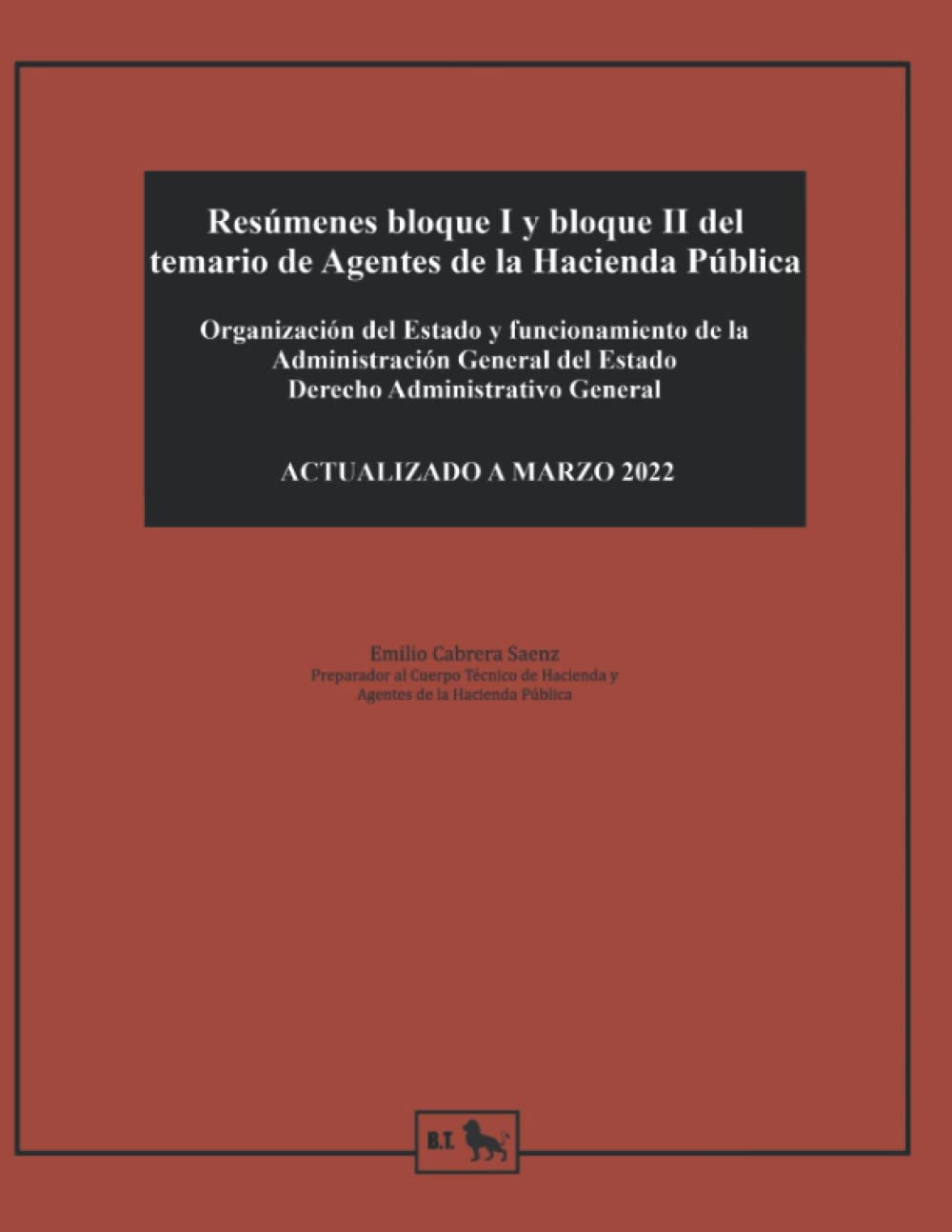 Libro: Resúmenes bloque I y bloque II del temario de Agentes de la Hacienda Pública: Organización del Estado y funcionamiento de la Administración General ... Agentes Hacienda Pública - Emilio Cabrera)