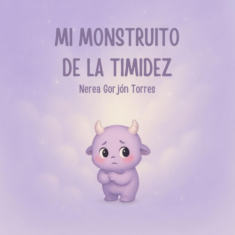 Libro: Mi monstruito de la timidez: Aprendemos a comprender la emoción de la timidez (Mis monstruitos de las emociones)