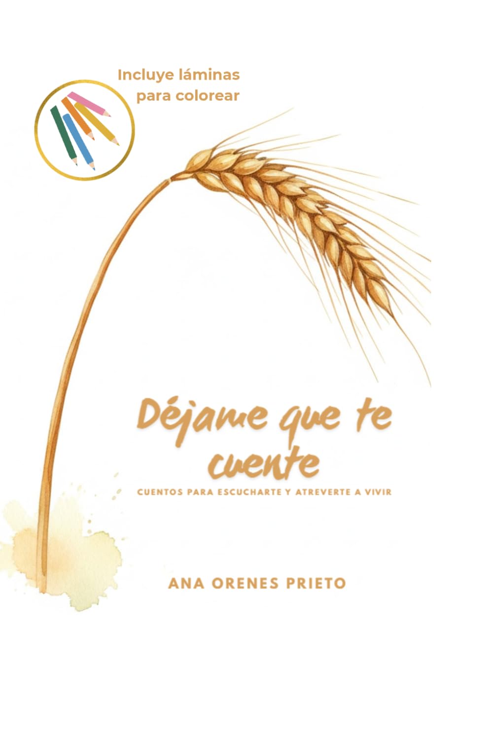 Libro: Déjame que te cuente: Cuentos para escucharte y atreverte a vivir - edición internacional (Spanish Edition)