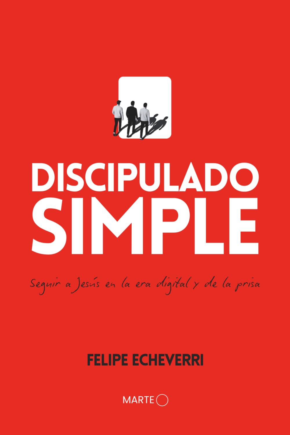 Libro: Discipulado Simple: Seguir a Jesús en la era digital y de la prisa