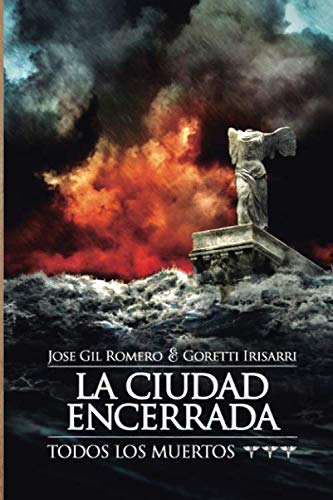Libro: LA CIUDAD ENCERRADA (TODOS LOS MUERTOS III) (Spanish Edition)