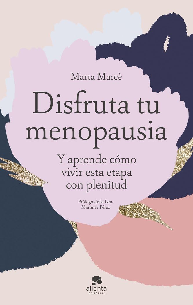 Libro: Disfruta tu menopausia: Y aprende cómo vivir esta etapa con plenitud (Alienta)