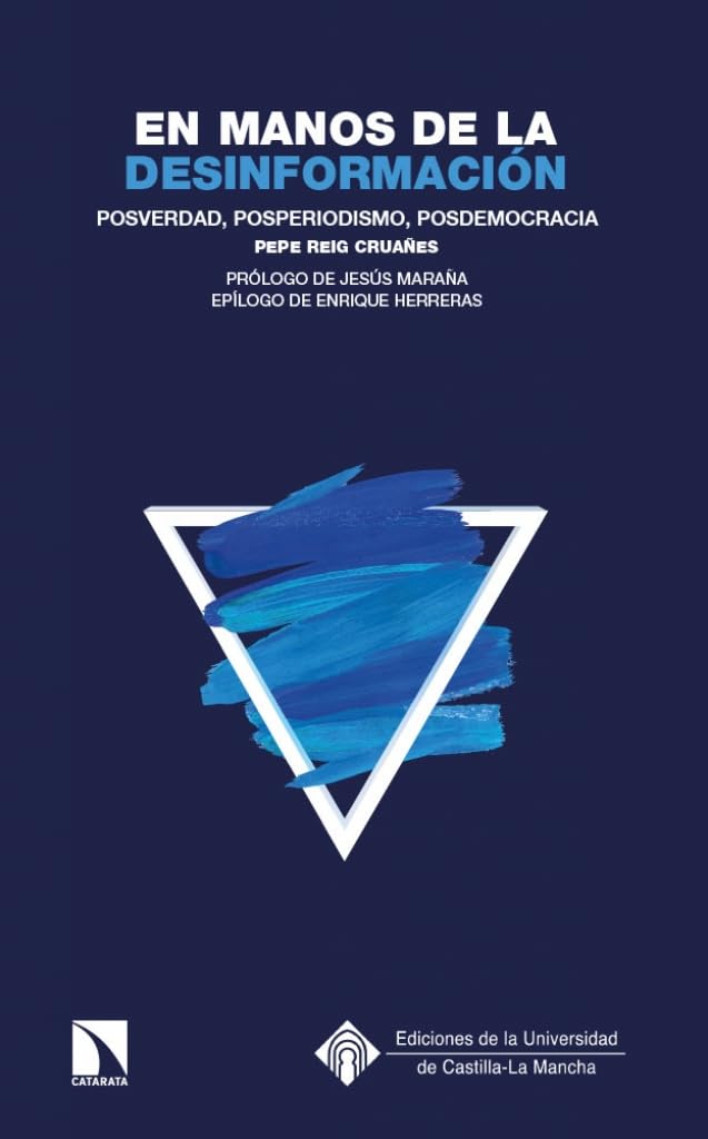 Libro: En manos de la desinformación: Posverdad, posperiodismo, posdemocracia