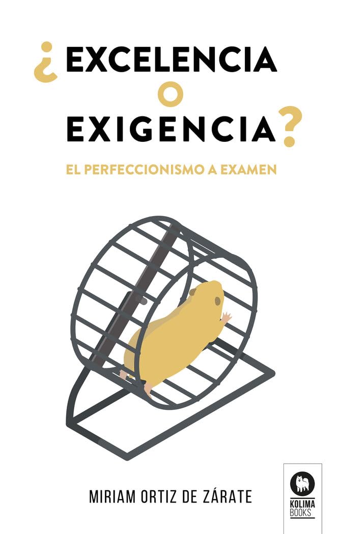 Libro: ¿Excelencia o exigencia?: El perfeccionismo a examen (Crecimiento personal)