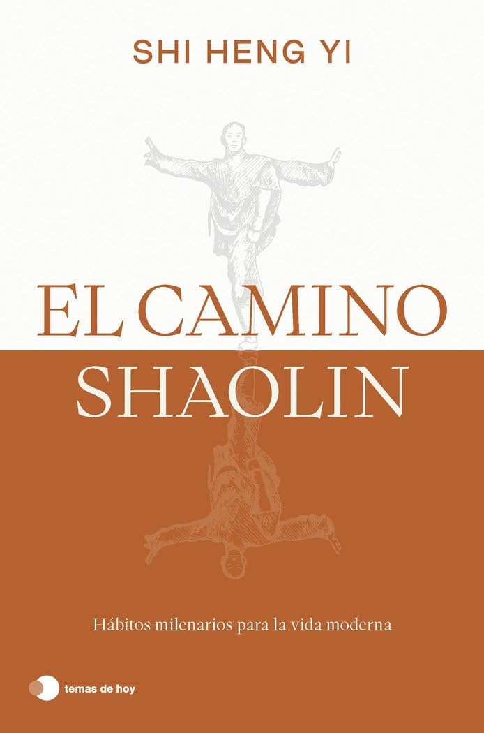 Libro: El camino shaolin: Hábitos milenarios para la vida moderna (Vivir hoy)