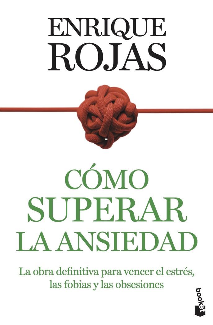 Libro: Cómo superar la ansiedad: La obra definitiva para vencer el estrés, las fobias y las obsesiones (Vivir Mejor)