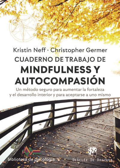 Libro: Cuaderno De Trabajo De Mindfulness y autocompasión: 248 (Biblioteca de Psicología)