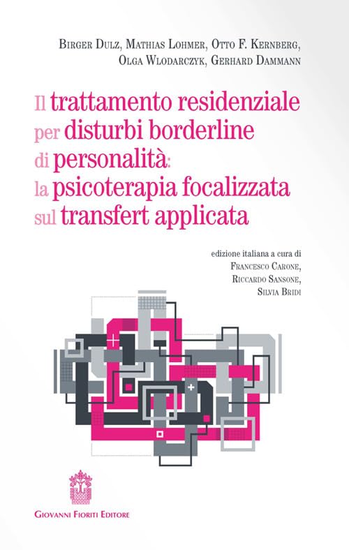 Libro: Il trattamento residenziale per disturbi borderline di personalità: la psicoterapia focalizzata sul transfert applicata