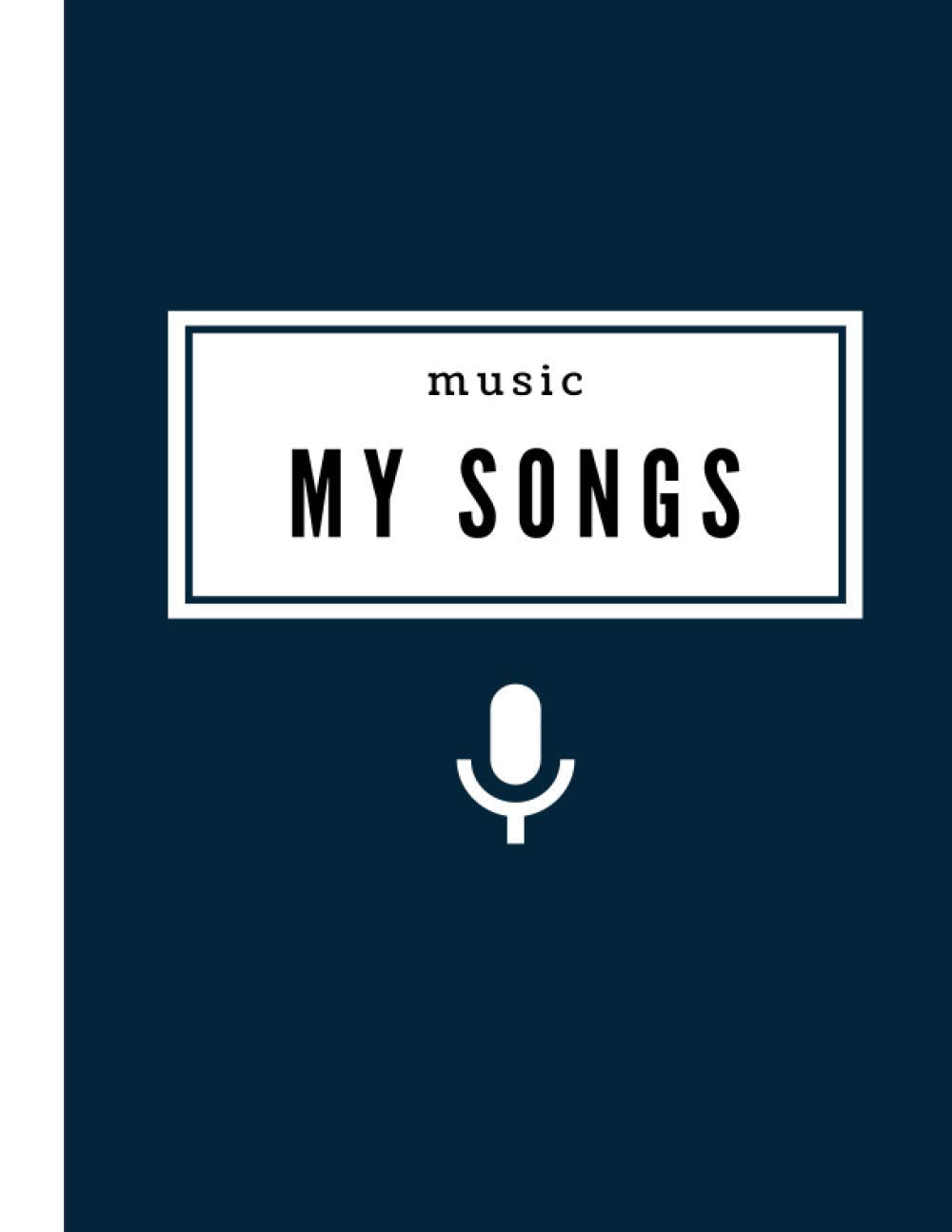 Libro: Songwriting Journal | My Songs: Music Songwriting Notebook to Write in your Lyrics, Melodies, and Music Ideas (Songwriters Journal with Tablature ... Pages) | Song Writing Journals Edition |