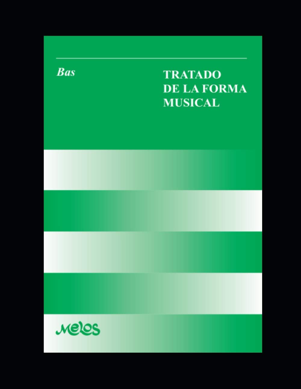 Libro: Tratado de la forma musical: Un manual fundamental para el entendimiento de la música (Spanish Edition)