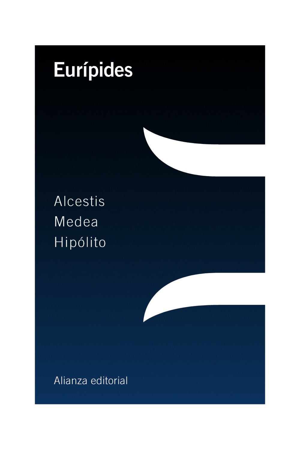 Alcestis / Medea / Hipólito (El libro de bolsillo - Clásicos de Grecia y Roma)