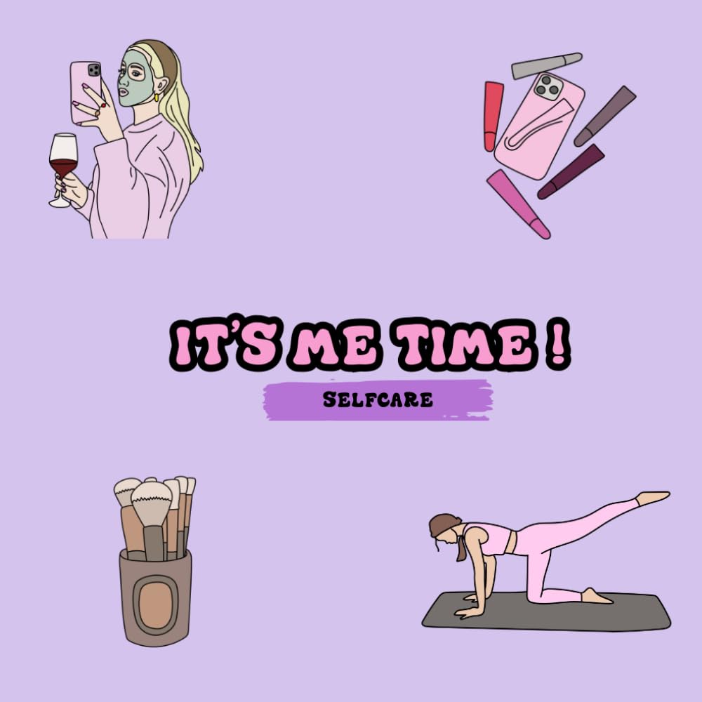 Libro: It's Me Time : Selfcare and Beauty Edition ! Coloring Books For Adults And Young Girls , Best Relaxing Aesthetic Designs of Selfcare, Beauty and Make Up <3
