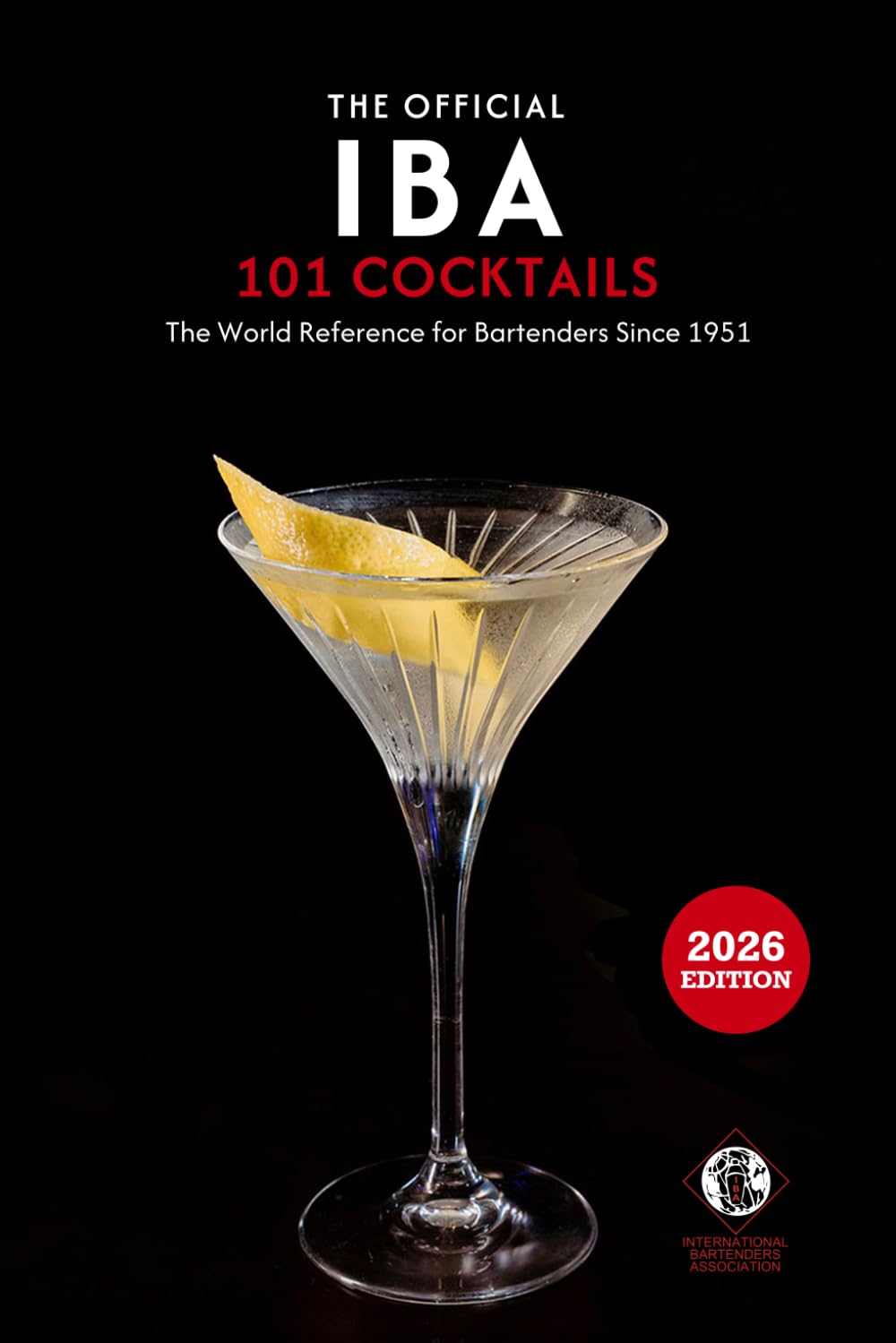 Libro: The Official IBA 101 Cocktails 2026: The Official Cocktail List by the International Bartenders Association