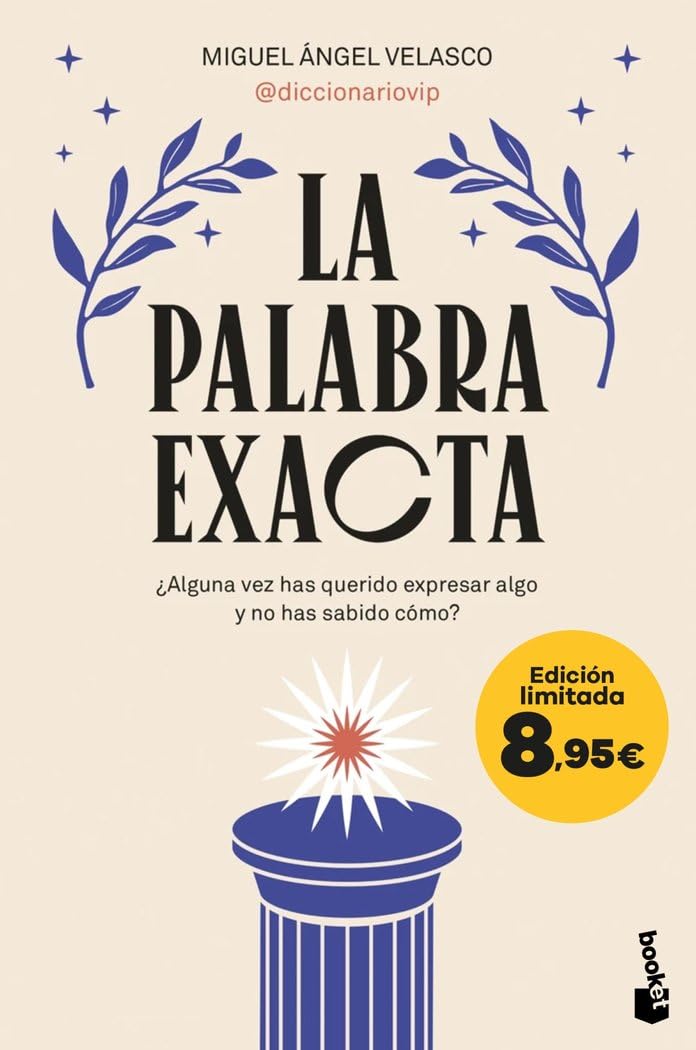 La palabra exacta: ¿Alguna vez has querido expresar algo y no has sabido cómo? Edición limitada a precio especial (Colección Especial)