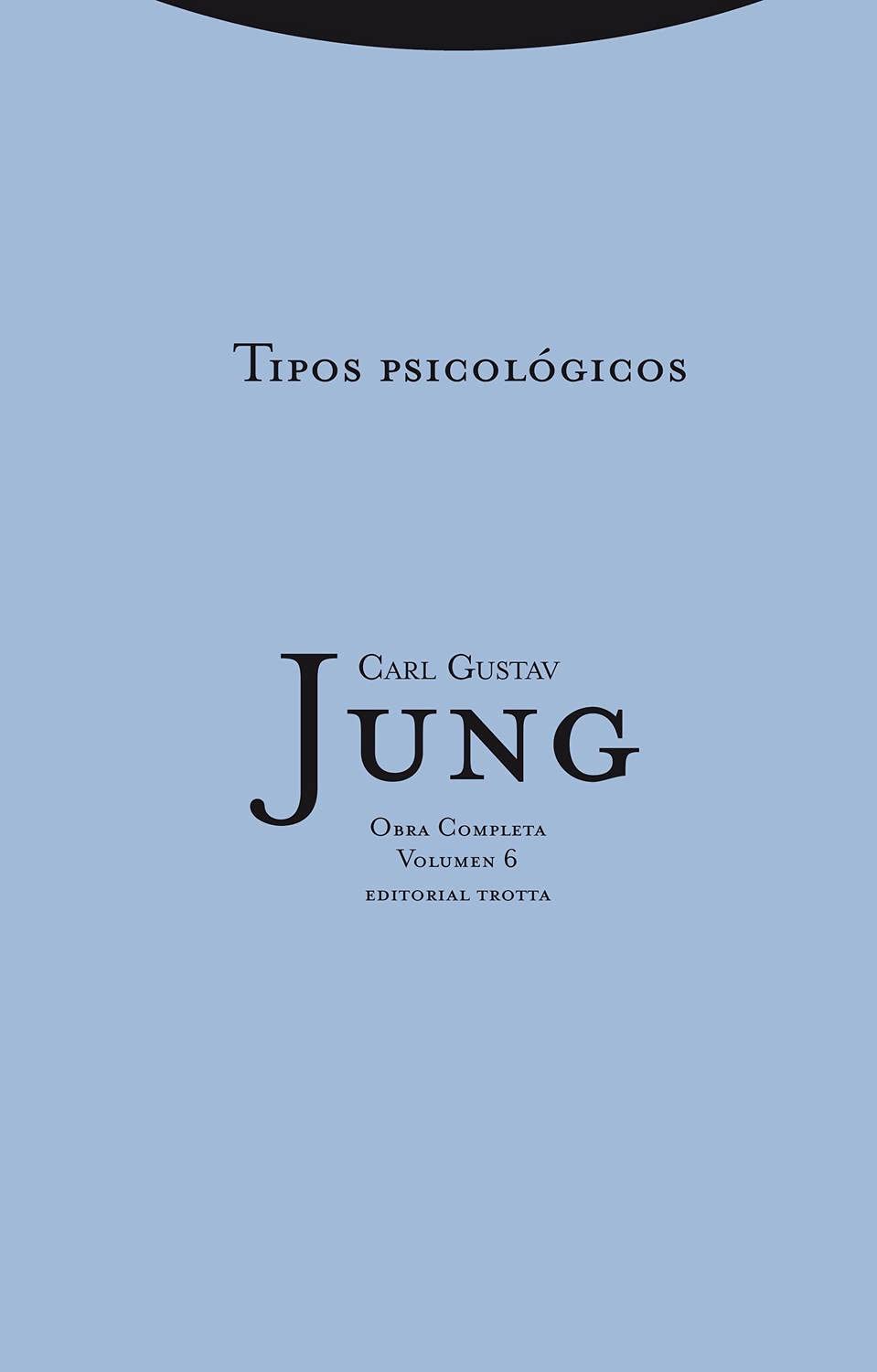 Libro: Tipos Psicológicos - Volumen 6: Vol.6 (Obra Completa de Carl Gustav Jung)