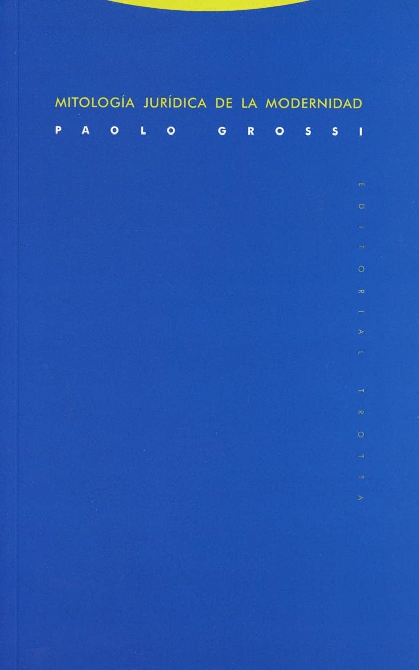 Libro: Mitología Jurídica De La Modernidad (Estructuras y Procesos. Derecho)