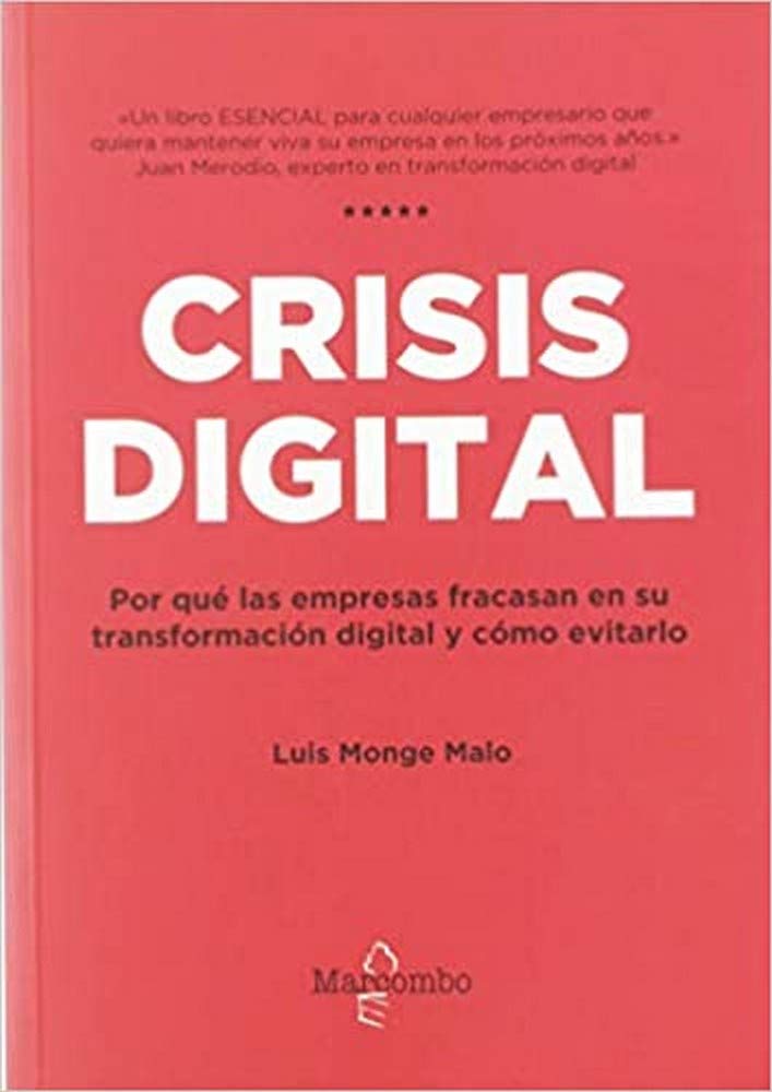 Libro: Crisis digital: Por qué las empresas fracasan en su transformación digital y cómo evitarlo