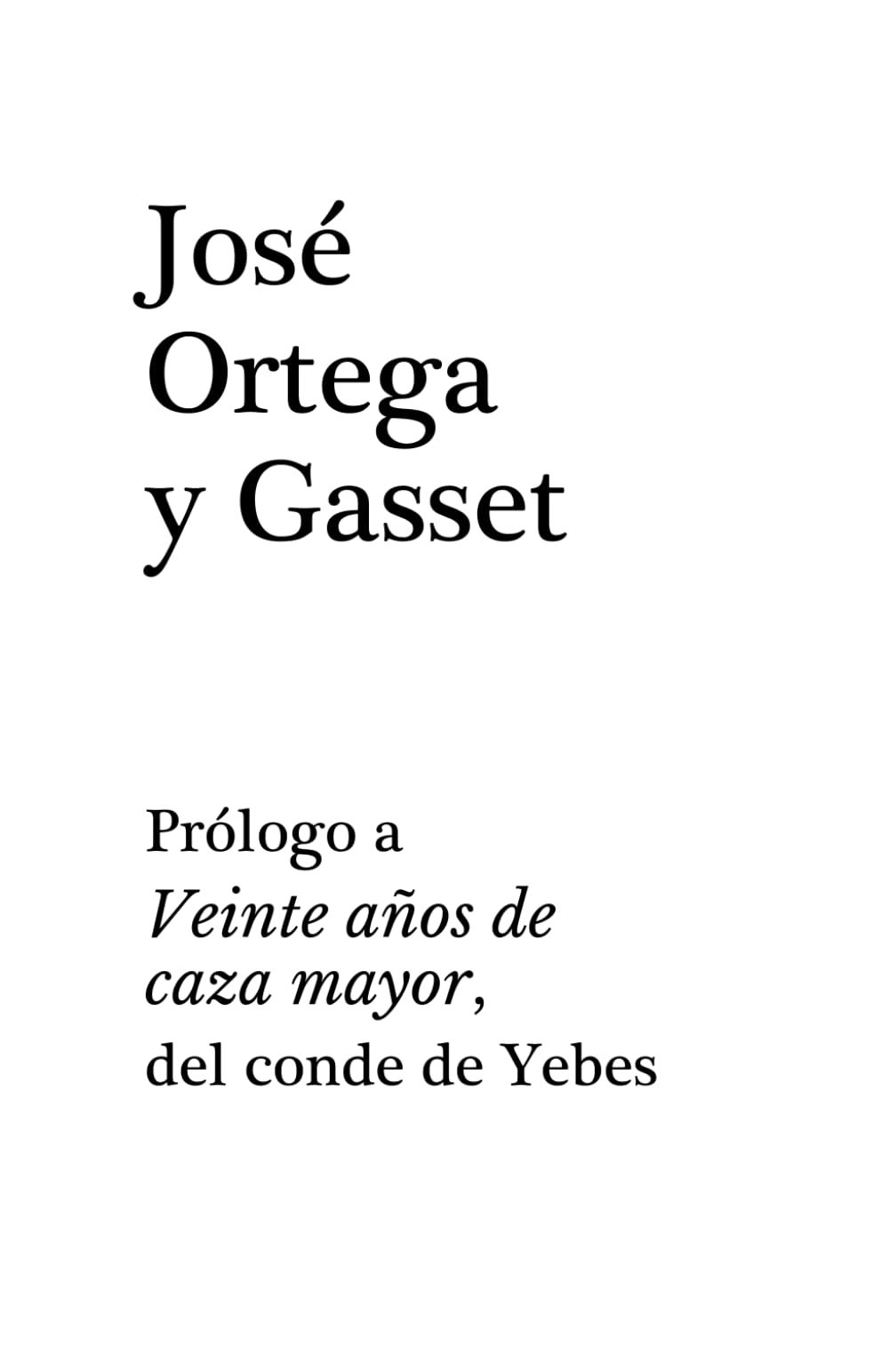 Libro: PRÓLOGO A VEINTE AÑOS DE CAZA MAYOR, DEL CONDE DE YEBES