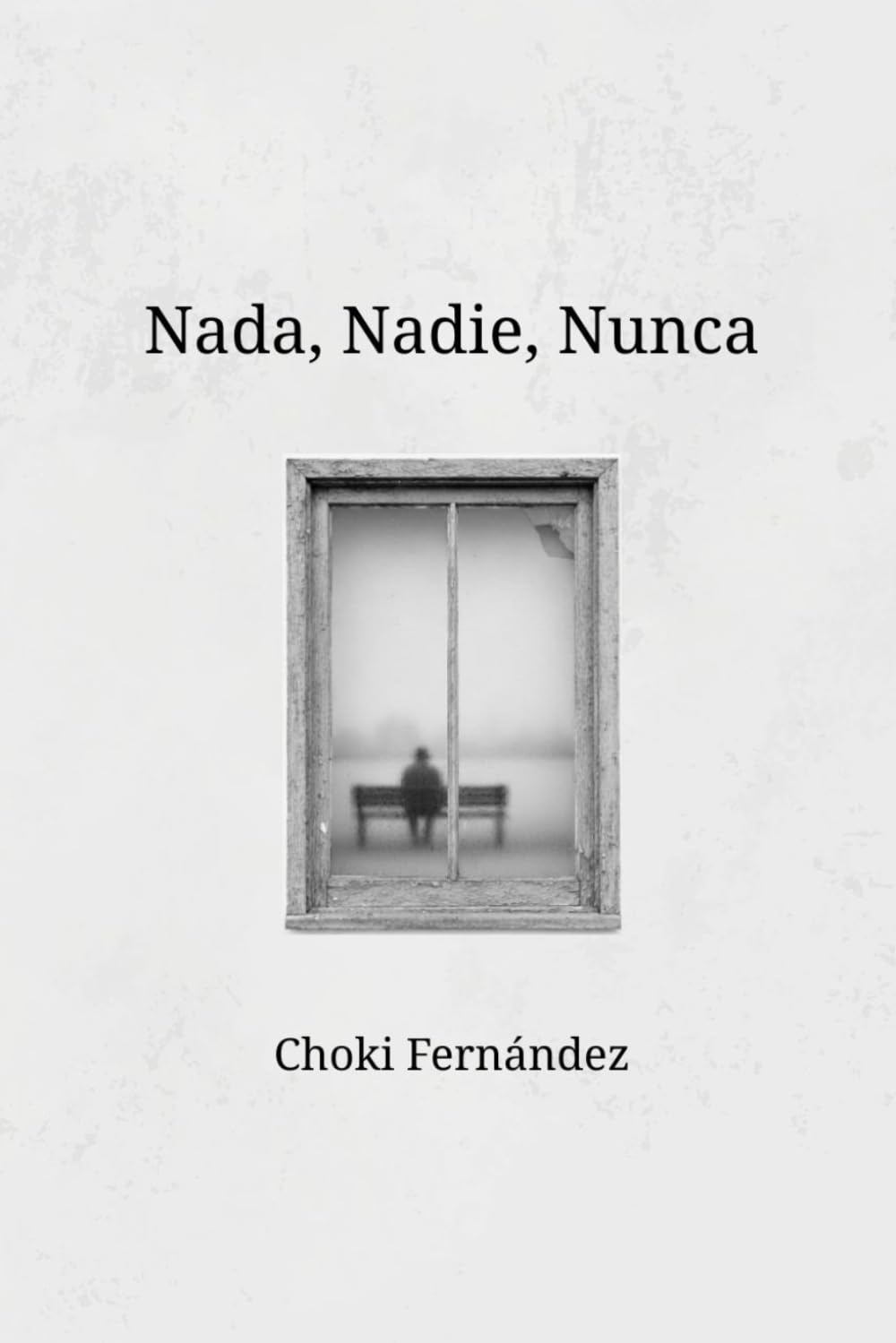 Libro: Nada, Nadie, Nunca